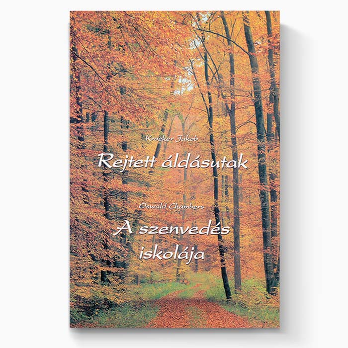 Rejtett áldásutak + A szenvedés iskolája