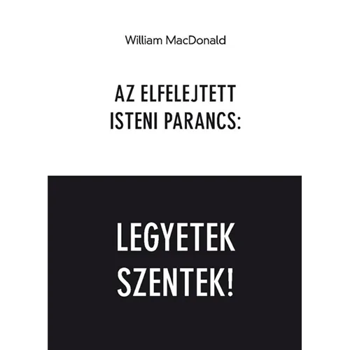 Az elfelejtett isteni parancs: Legyetek szentek!