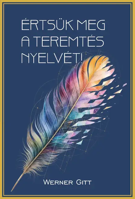 Értsük meg a teremtés nyelvét!